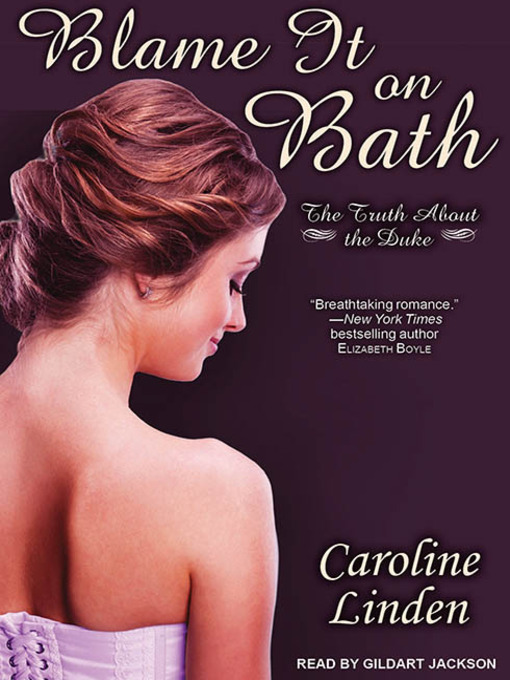 Title details for Blame It on Bath--The Truth About the Duke by Caroline Linden - Available